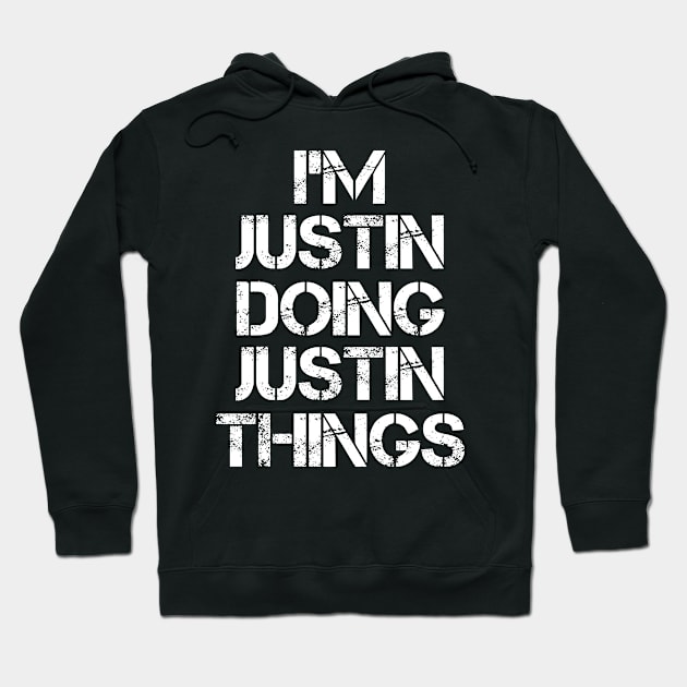 Justin Name T Shirt - Justin Doing Justin Things Hoodie by Skyrick1